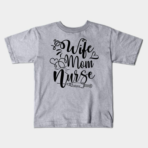 wife mom nurse Kids T-Shirt by busines_night